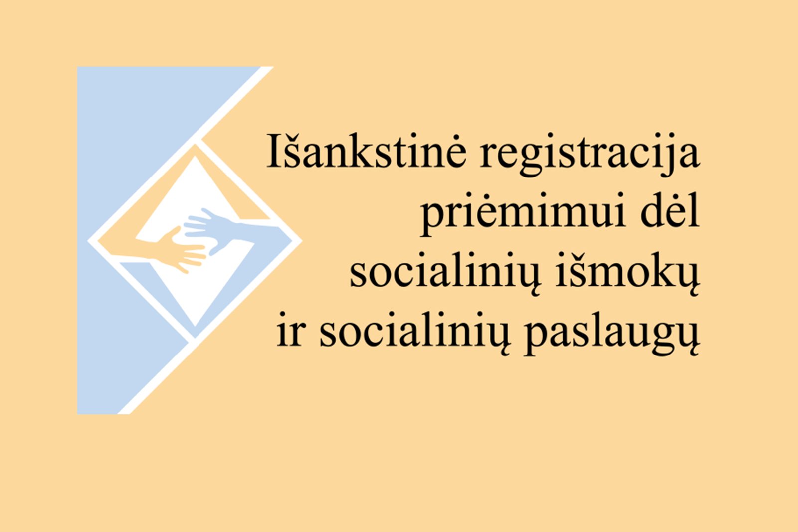 Socialinės paramos ir paslaugų gavėjams – išankstinė registracija internetu
